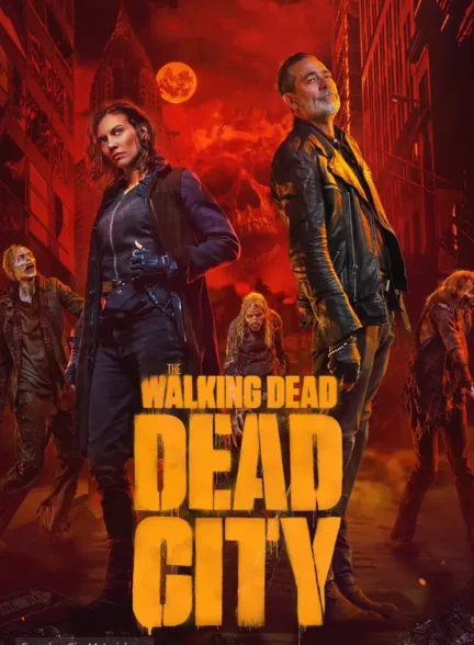دانلود سریال مردگان متحرک: شهر مردگان The walking dead:dead city 2023