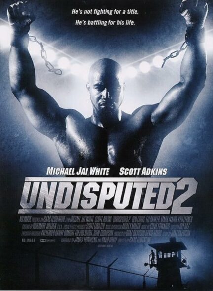 دانلود فیلم شکست ناپذیر 2 Undisputed 2: Last Man Standing 2006