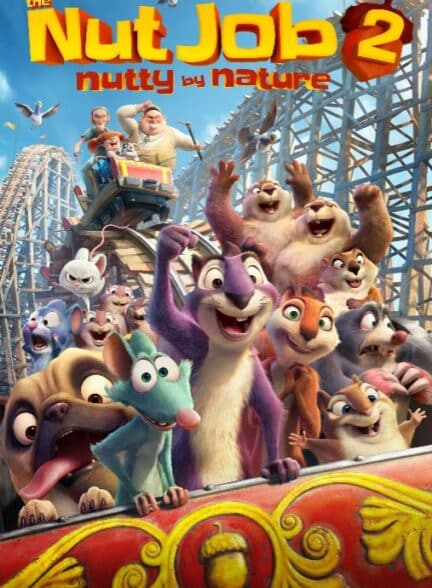 دانلود انیمیشن عملیات آجیلی 2: آجیلی اصل The Nut Job 2: Nutty by Nature 2017