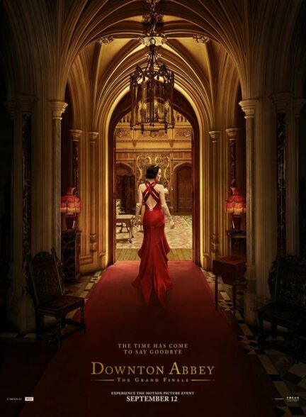 دانلود فیلم دانتون ابی: پایان باشکوه Downton Abbey: The Grand Finale 2025