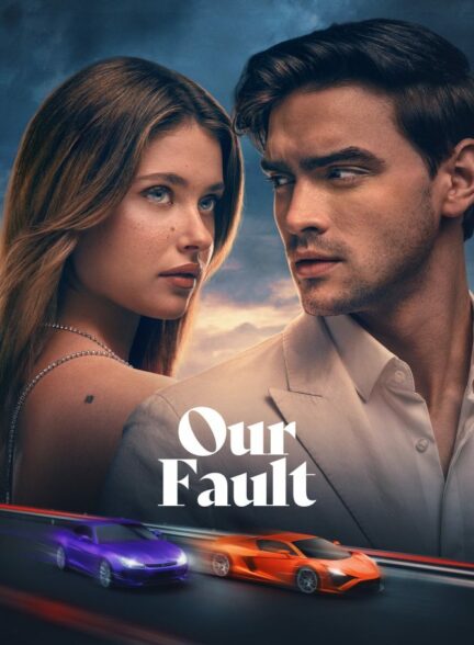 دانلود فیلم اشتباه ما Our Fault (Culpa nuestra) 2025