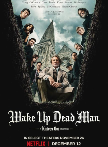 دانلود فیلم بیدار شو مرد مرده: معمای چاقو کشی Wake Up Dead Man: A Knives Out Mystery 2025