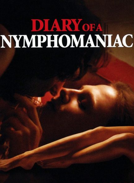 دانلود فیلم خاطرات زن معتاد به Diary of a Nymphomaniac 2008