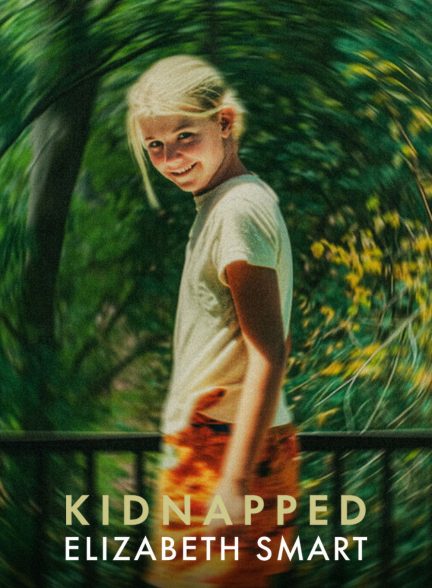 دانلود مستند ربوده شده: الیزابت اسمارت Kidnapped: Elizabeth Smart 2026
