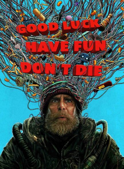 دانلود فیلم موفق باشی، خوش بگذره، نمیر Good Luck, Have Fun, Don’t Die 2025