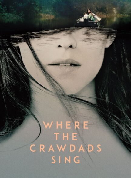 دانلود فیلم جایی که خرچنگ‌ها آواز می‌خوانند Where the Crawdads Sing 2022