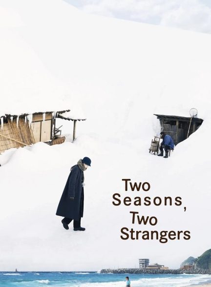 دانلود فیلم دو فصل، دو غریبه Two Seasons, Two Strangers 2025