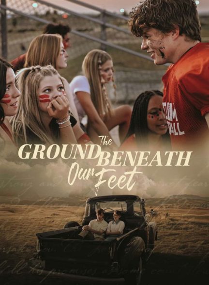 دانلود فیلم زمین زیر پای ما The Ground Beneath Our Feet 2026