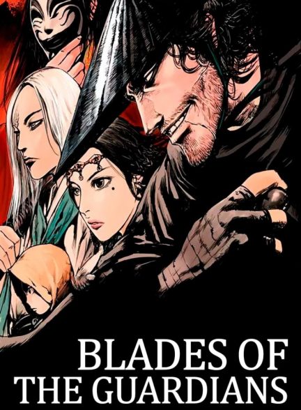 دانلود انیمیشن تیغه نگهبانان 2023 Blades of the Guardians
