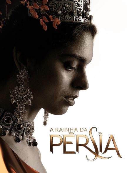 دانلود سریال ملکه پارس The Queen of Persia (A Rainha da Persia) 2024
