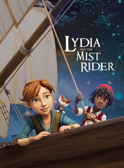 دانلود انیمیشن لیدیا و راز دریای مه آلود Lydia and the Mist Rider 2026