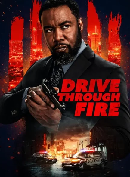 دانلود فیلم عبور از میان آتش Drive Through Fire 2026