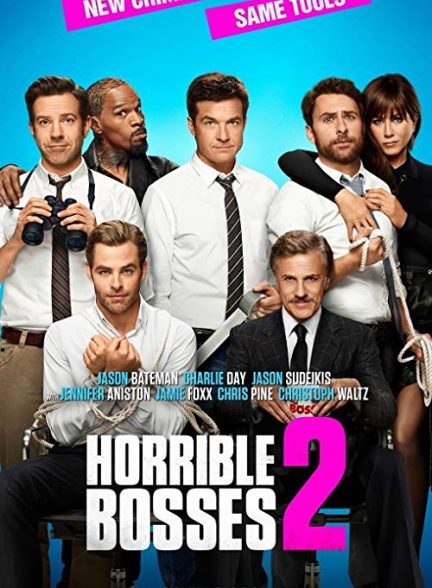 دانلود فیلم رئيس های وحشتناک ۲ Horrible Bosses 2 2014
