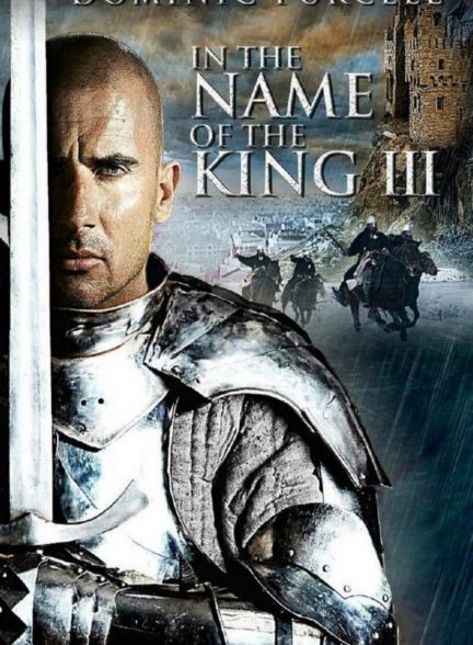 دانلود فیلم به نام پادشاه ۳: آخرین مأموریت In the Name of the King: The Last Mission 2014