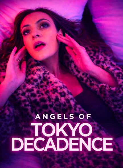 دانلود فیلم فرشتگان تباهی توکیو Angels of Tokyo Decadence 2026